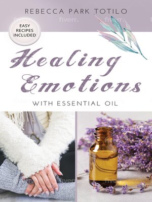 cover image of Healing Emotions With Essential Oil